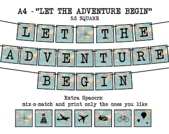 A4 - LET the ADVENTURE BEGIN - Square (Vintage Map) Printable Party Banner & Decoration - Retirement, Nursery, Travel, Inspirational Banner