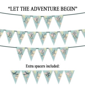 May include: A blue and white bunting with the words "LET THE ADVENTURE BEGIN" in black lettering. The bunting is made of triangular flags with a world map pattern. The flags are strung together with a black string. There are also extra flags with a world map pattern, an airplane, an exclamation point, and a globe.