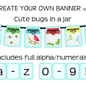 Pode incluir: Uma faixa imprimível com uma sequência de frascos contendo insetos fofinhos. A faixa inclui o alfabeto e os números de 0 a 9. O texto "CREATE YOUR OWN BANNER with Cute bugs in a jar" está no topo da imagem. O texto "Includes full alpha/numerals: a - z 0 - 9!" está na parte inferior da imagem.