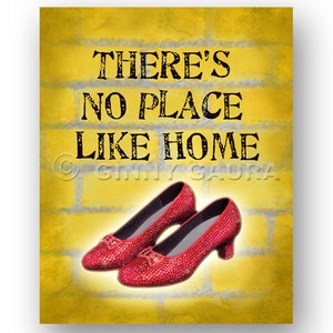 There's No Place Like Home Art - 8x10 Instant Printable Download File - Wizard of Oz Home Decor Housewarming Gift - Design by Ginny Gaura