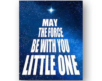 May The Force Be With You Little One Space Art - 8x10 Printable Digital Download - Star Wars Baby Nursery Decor Gift - Design by Ginny Gaura