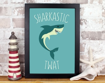 Sharkastic Twat Funny Word Pun Print - Sarcastic Shark