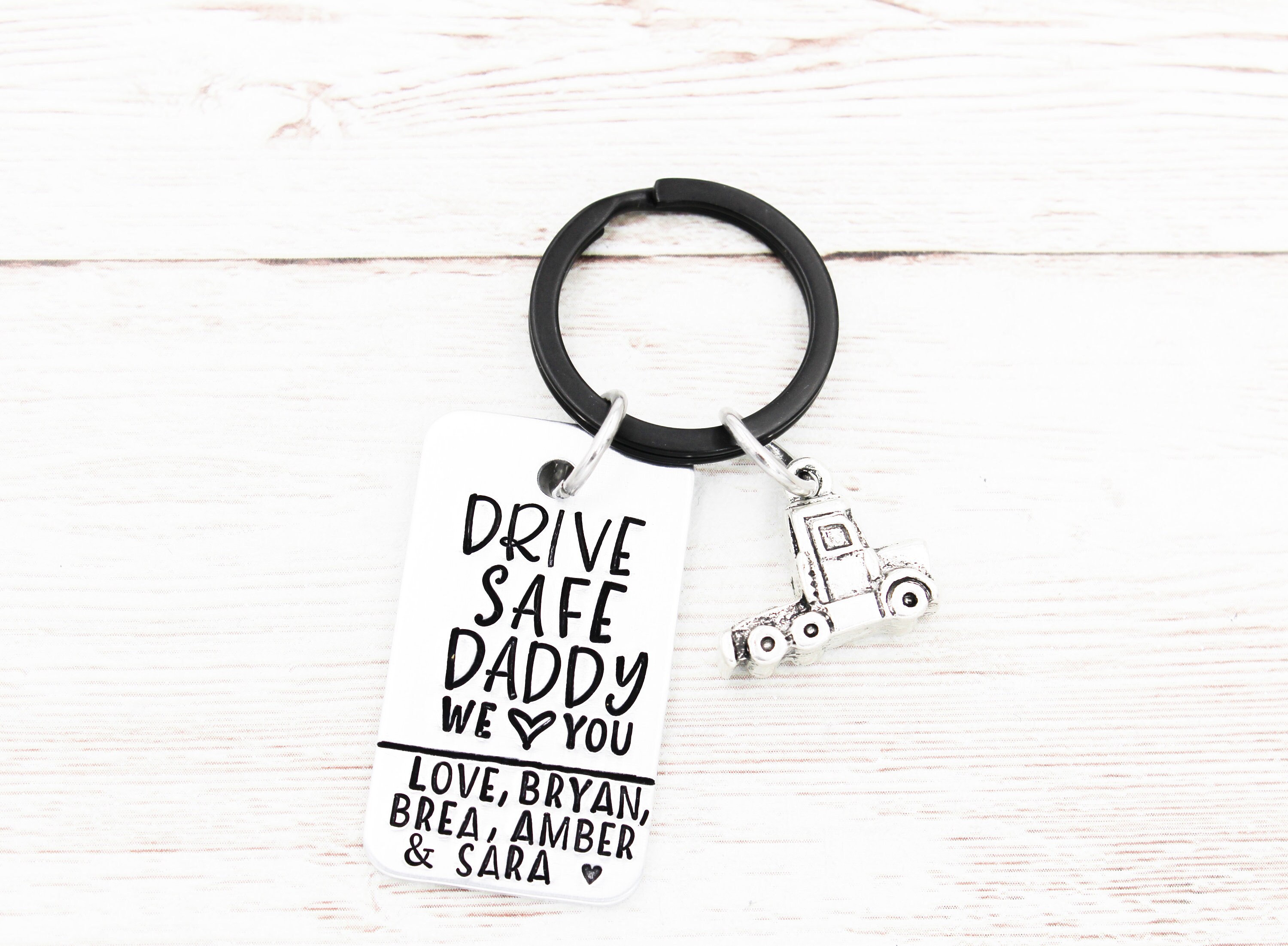 Drive Safe Daddy Keychain Truck Driver Gift Truck Driver Dad Etsy