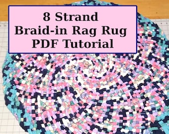 Braided Rug, PDF 8 Strand Braid-in Round Rag Rug Tutorial, DIY No Sew Braided Rag Rug Pattern