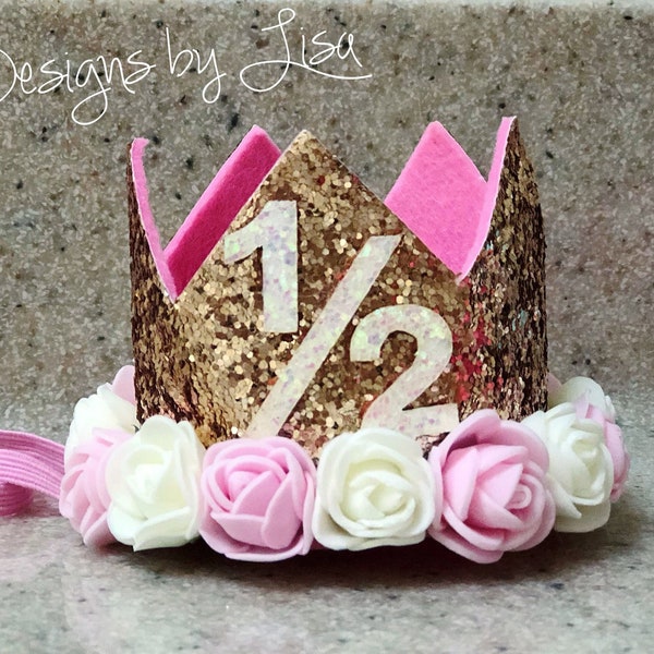 HALF Birthday Crown| 1/2 Birthday Crown, HALF Birthday Girl Crown, 6 Month Crown, Birthday Girl Party Hat, floral crown, glitter crown baby