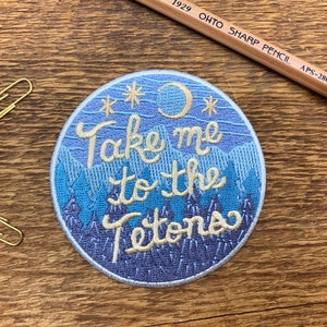Take Me To The Tetons Embroidered Patch, Mountains Patch, Single Embroidered Patch with Iron-on Back
