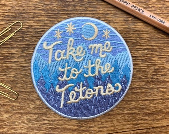 Take Me To The Tetons Embroidered Patch, Mountains Patch, Single Embroidered Patch with Iron-on Back