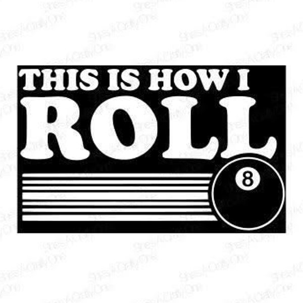 This is How I Roll - Funny Billiards Quote - SVG, PNG, JPG