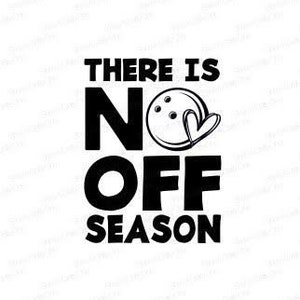 There is No Off Season - Bowling SVG, PNG, JPG
