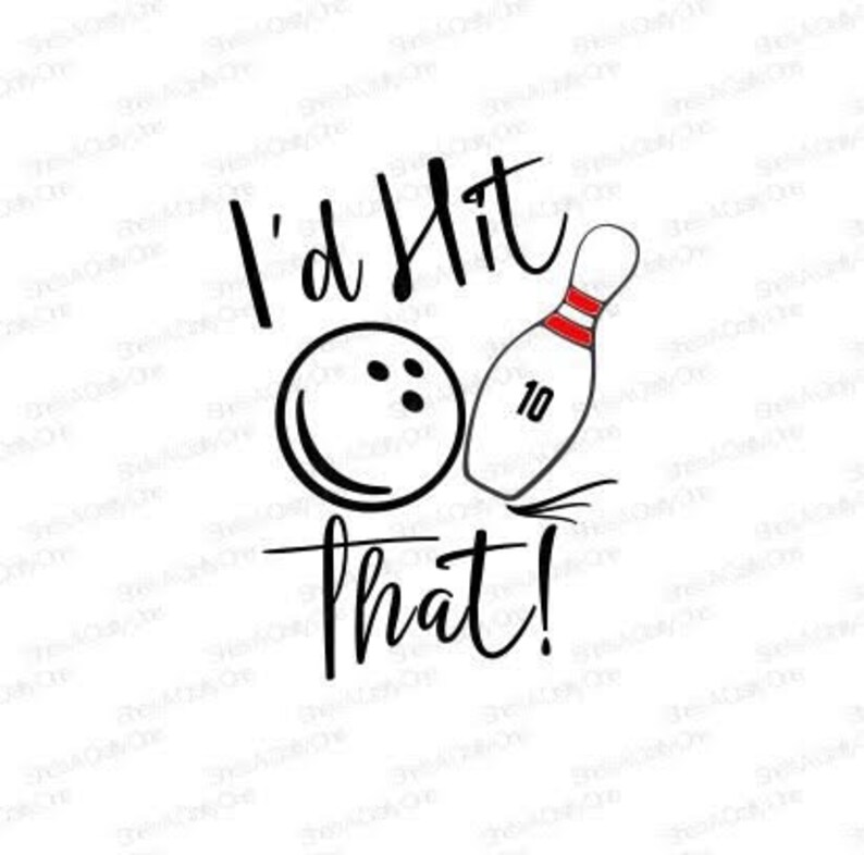 I'd Hit That Funny Bowling Quote SVG, PNG, JPG Etsy