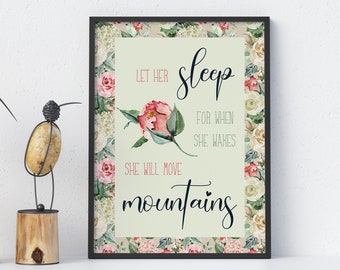 Floral Let Her Sleep for When she Wakes she will move Mountains quote Baby Girl digital nursery print Pink Navy Green and Beige