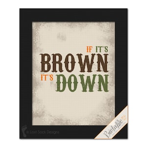 PRINTABLE: Hunting theme If It&#39;s Brown It&#39;s Down Teenager Teen Boy bedroom nursery Camo Camouflage colors Wall Decor digital download