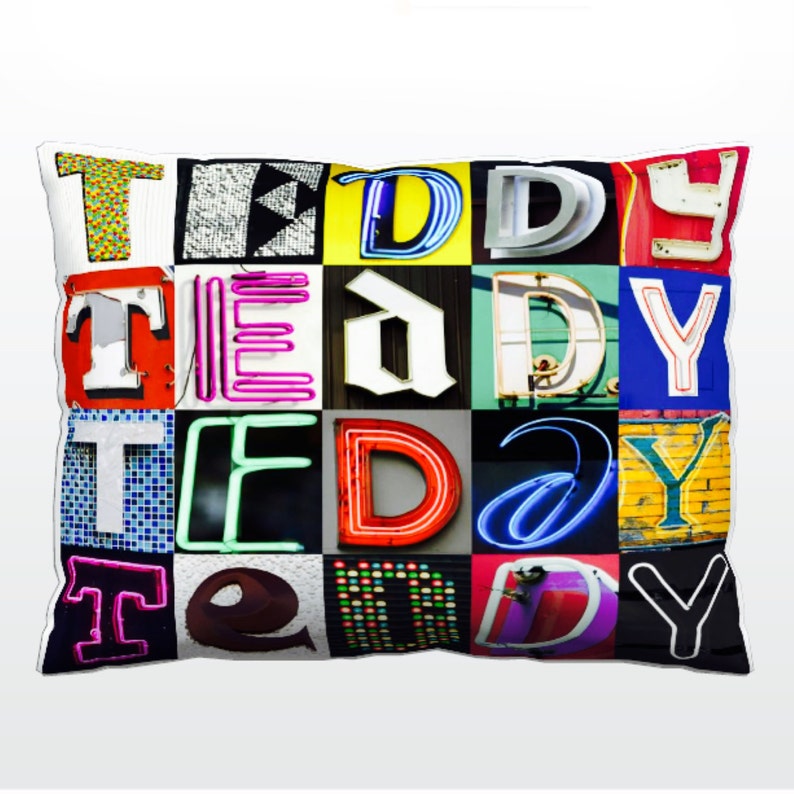 May include: A pillow with the name "Teddy" spelled out in colorful, neon letters. Each letter is a different color and style, creating a fun and unique design.