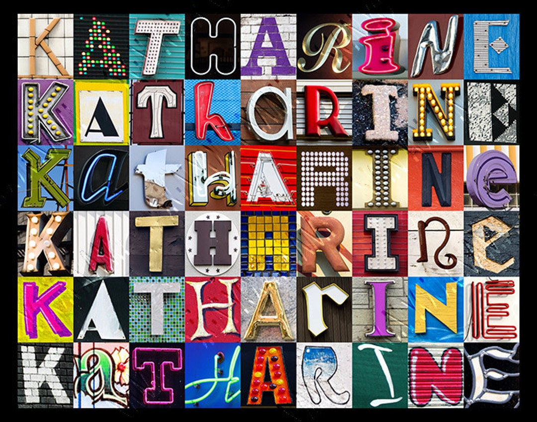 Kathlene Lettering Personalized Poster Featuring KATHARINE in Photos of Letters From Signs ...