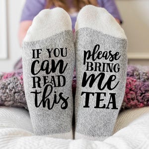 Bring me Tea Socks, funny gift for Tea lover