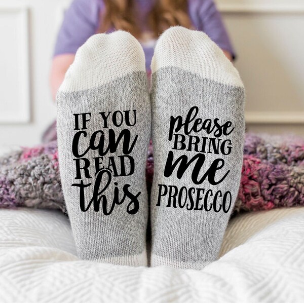 If you can read this bring me Prosecco, gift for her, Socks with sayings, womens socks, funny socks