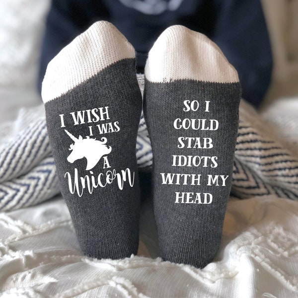 I wish I was a Unicorn so I could stab idiots with my head,  Funny socks, Unicorn Socks, Mother's Day gift, funny Unicorn gift, wine socks