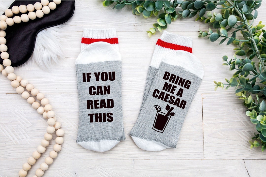 Caesar Socks If You Can Read This Bring Me a Caesar Caesar Etsy Canada