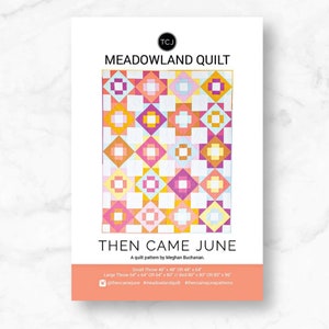 Meadowland Quilt by Then Came June | Paper Pattern | Modern Quilt Pattern | Confident Beginner Skill Level