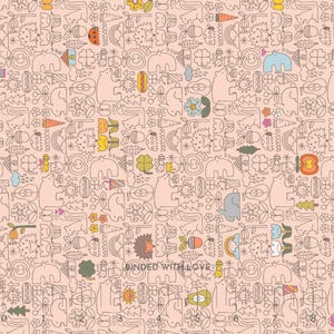 May include: A repeating pattern on a pink background featuring whimsical illustrations of animals, flowers, rainbows, and houses. The design includes the text "BINDED WITH LOVE" and numbers. The illustrations are outlined in brown with pops of color.