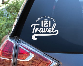 When In Doubt Travel Decal - Travel Car Sticker - Car Vinyl