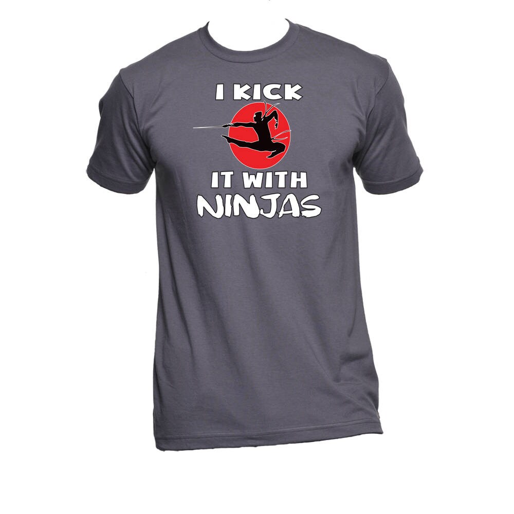 Funny Ninja Shirt Ninja TShirt I Kick It With Ninjas Etsy