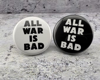 ALL War Is Bad  - 1.25" Button - Anti-War