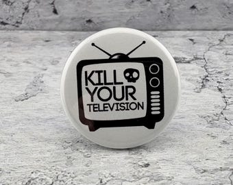 Kill Your Television - 1.25" Button