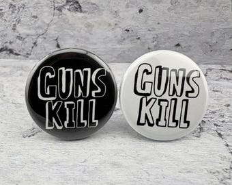 Guns Kill  - 1.25" pin back button - 2 pack