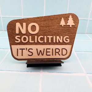 No Soliciting Sign - It's Weird -  National Park - 2.5" x 3.5" - Door Bell Sign - Read Description