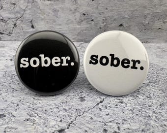 SOBER - Multiple Colors -  1.25" Pinback Button
