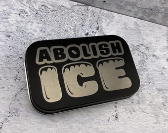 Abolish ICE - Tin box - 3.5" x 2"
