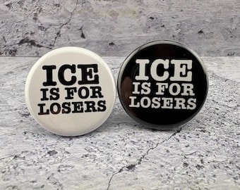 ICE is for Losers - 2 buttons - 1.25" Button - Antifa