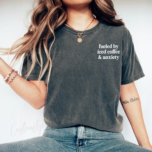 Fueled by Iced coffee and anxiety UNISEX shirt, anxiety shirt, Mental health tshirt, mental health