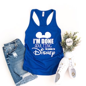 I'm Done Adulting I'm Going to Disney Ladies Racerback - Etsy