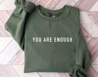 You are enough UNISEX sweatshirt, mental health sweatshirt, you are enough, positivity