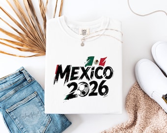 Mexico 2026 Shirt, 2026 World Cup Shirt, World Cup T-Shirt, USA World Cup, Comfort Color Shirt