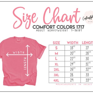 May include: Size chart for adult t-shirts in Comfort Colors 1717 fabric. The chart shows sizes S through 4XL with corresponding width and length measurements in inches.
