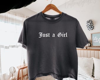 Comfort Colors Just a girl crop tshirt, Just a Girl shirt, No doubt inspired