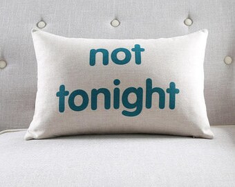 Not Tonight Pillow Etsy