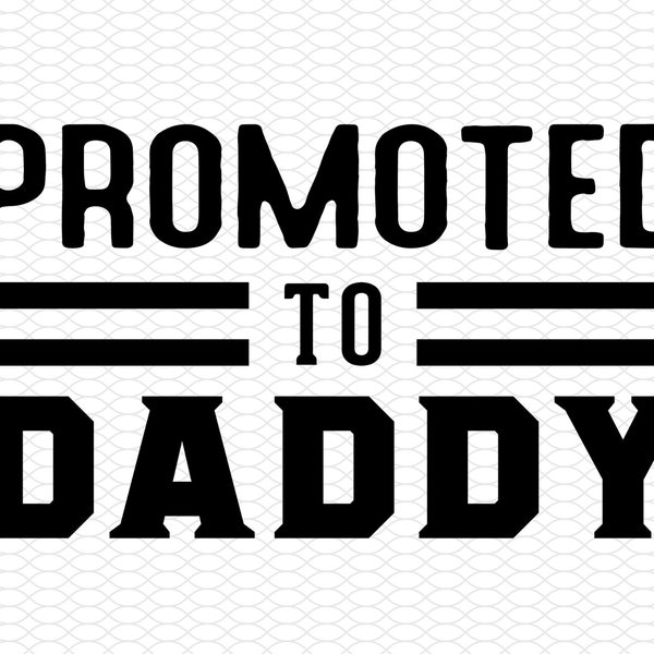 Promoted to Daddy PNG-Ready to Download-Instant Download
