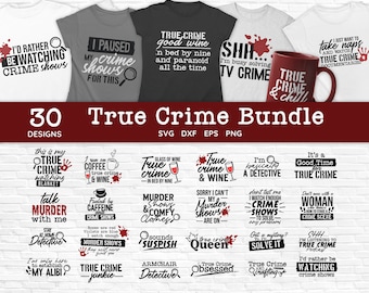 BUY 4 GET 50% OFF True Crime svg bundle - crime shows svg - true crime junkie - true crime shirt - murder svg files for cricut