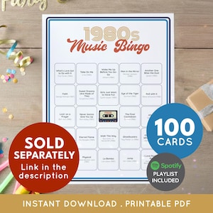 May include: A printable 1980s Music Bingo game with 100 cards. The design features a blue border and includes song titles from the 1980s. A Spotify playlist is included. The words "Sold Separately" and "Instant Download" are also visible.