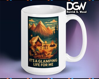 It’s a Glamping Life for Me | Glamping Coffee Mug | Outdoor Comfort Gift
