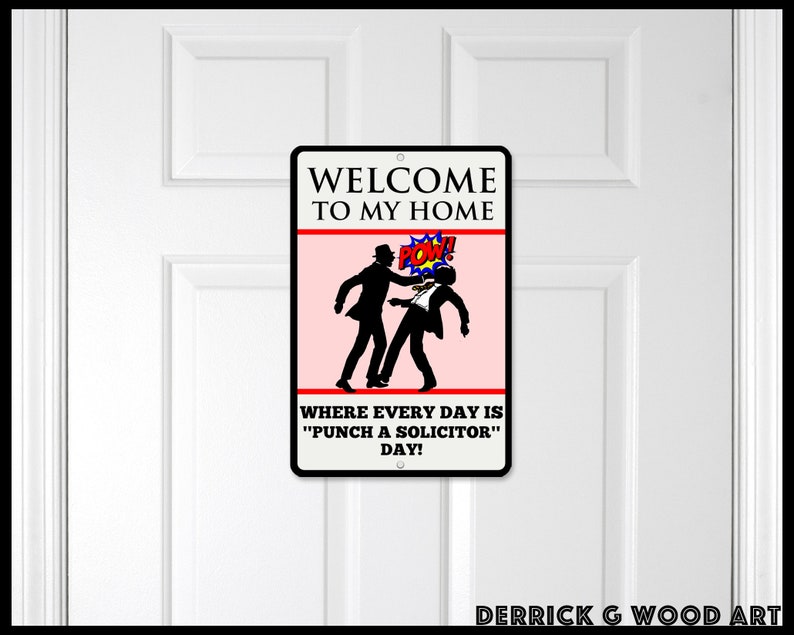 Front Door Sign Mean No Soliciting Sign Funny Housewarming gift! Welcome to My Home Where Every Day is Punch A Solicitor Day!
