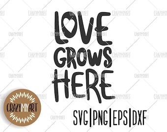 Download Love Grows Here Svg Etsy