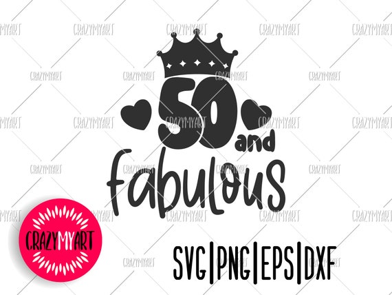 Download 50 And Fabulous Svg 50th Birthday Svg Happy Birthday Svg Etsy