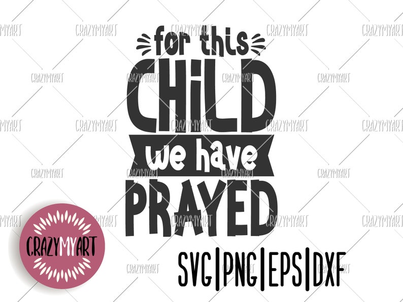 Free Free Free Svg For This Child We Have Prayed 532 SVG PNG EPS DXF File