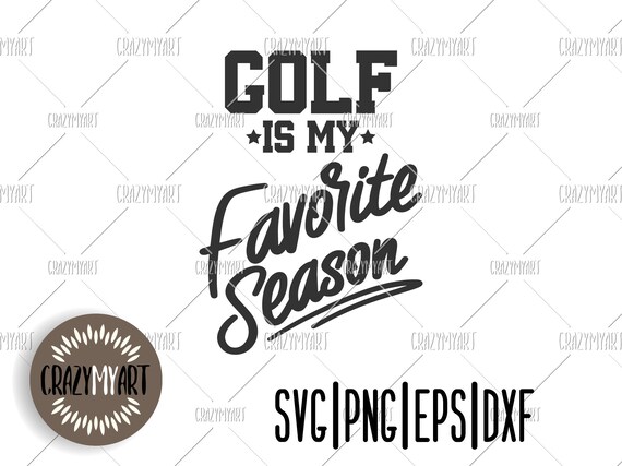 Download Golf Is My Favorite Season Svg Golf Saying Svg Love Golf Etsy