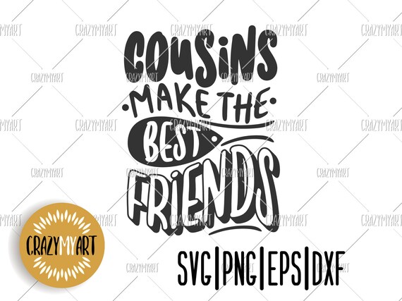Download Cousins Make The Best Friends Svg Best Friends Svg Family Etsy